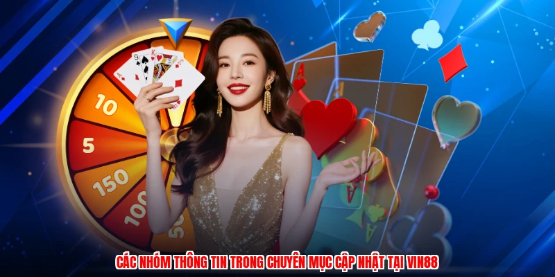 Các nhóm thông tin trong chuyên mục cập nhật tại VIN88