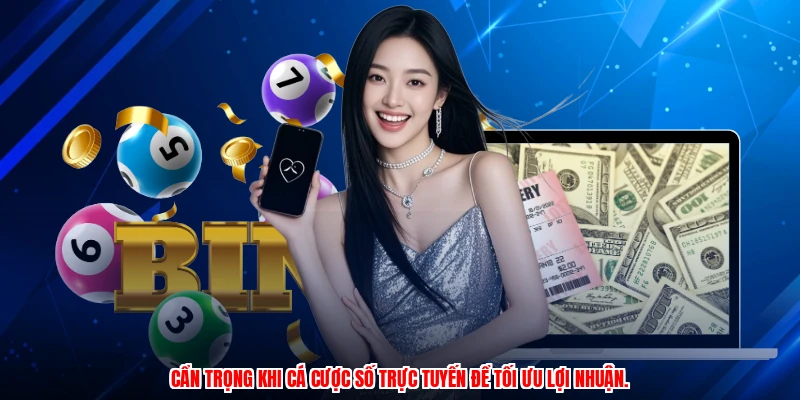 Cẩn trọng khi cá cược số trực tuyến để tối ưu lợi nhuận.