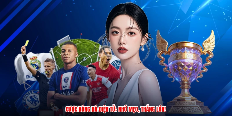 Cược bóng đá điện tử: nhớ mẹo, thắng lớn!