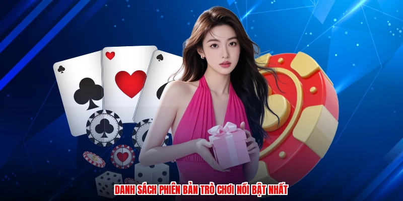 Danh sách phiên bản trò chơi nổi bật nhất