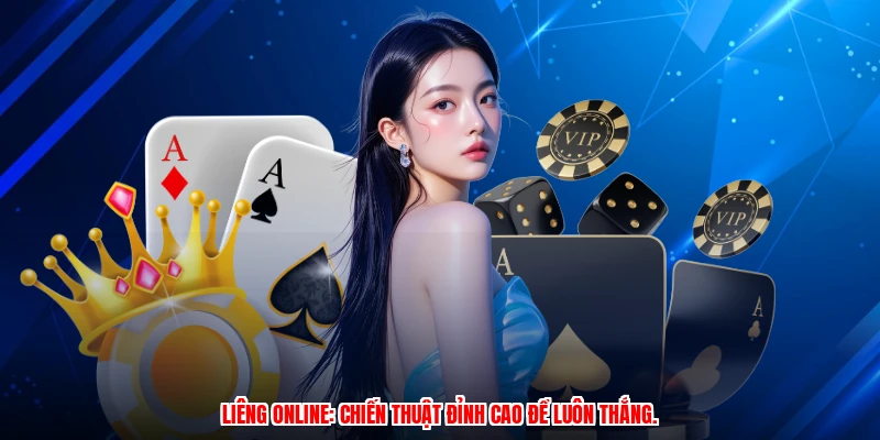 Liêng online: Chiến thuật đỉnh cao để luôn thắng.