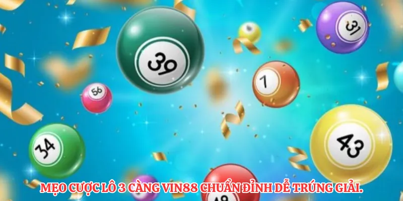Mẹo cược lô 3 càng VIN88 chuẩn đỉnh dễ trúng giải.