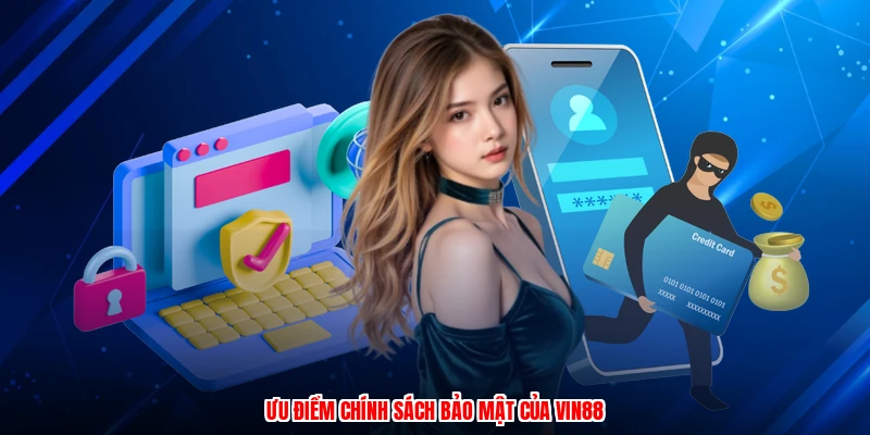 Ưu điểm chính sách bảo mật của Vin88